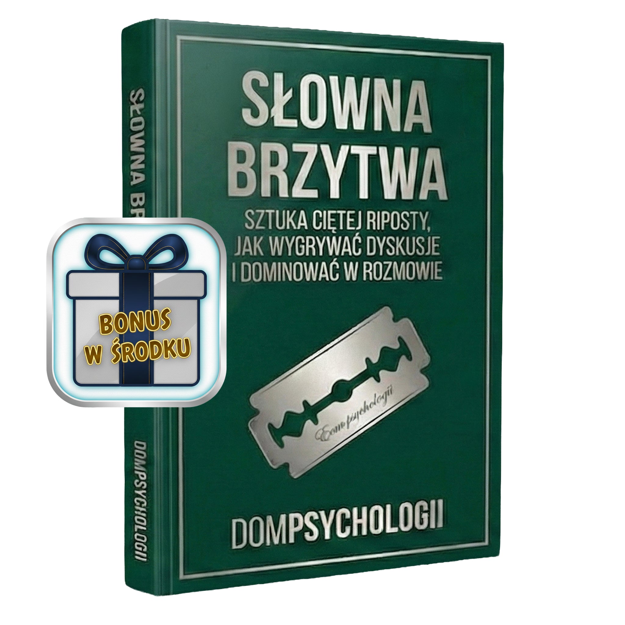 SŁOWNA BRZYTWA - SZTUKA CIĘTEJ RIPOSTY, JAK WYGRYWAĆ DYSKUSJE I DOMINOWAĆ W ROZMOWIE